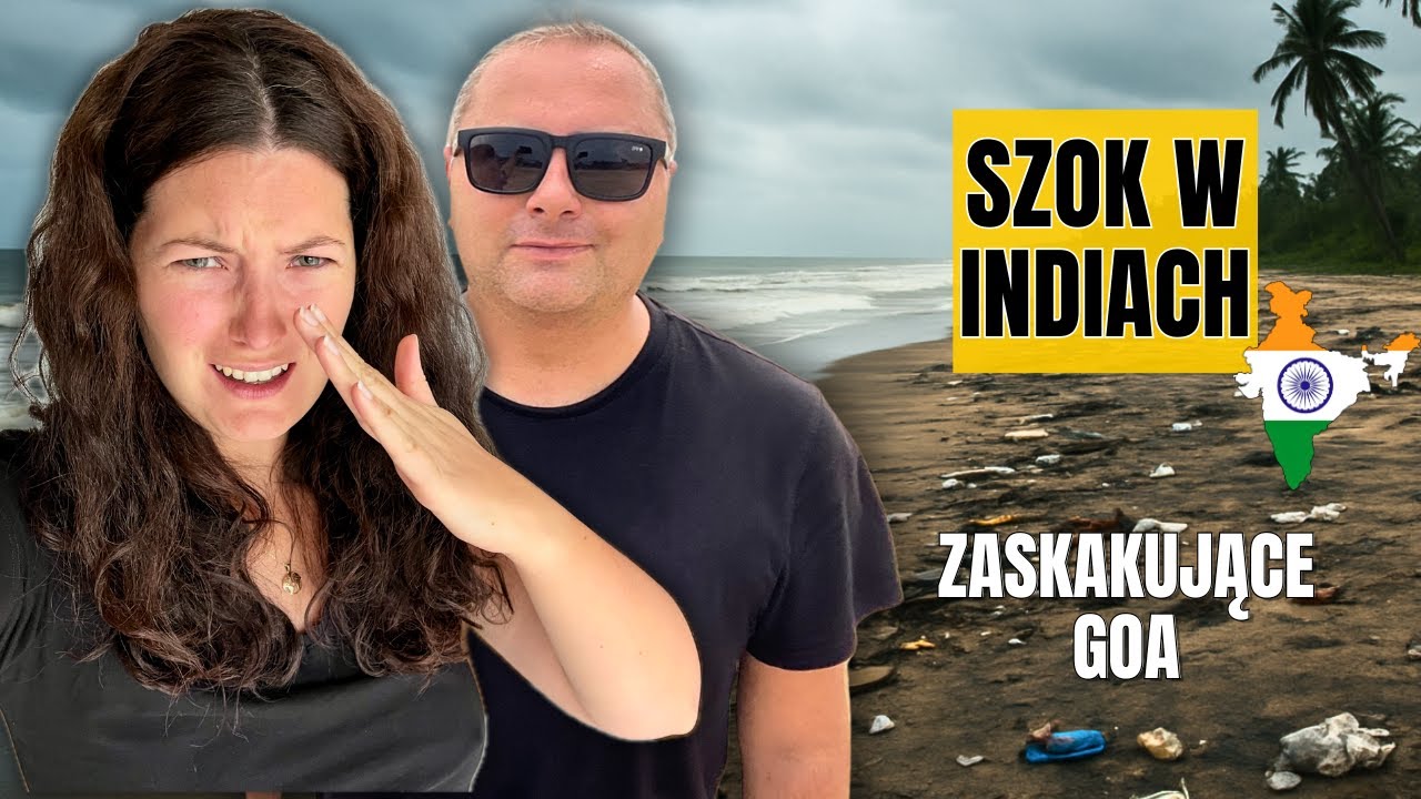 Szok po przylocie do Indii. Goa nie wyglądało tak, jak myśleliśmy