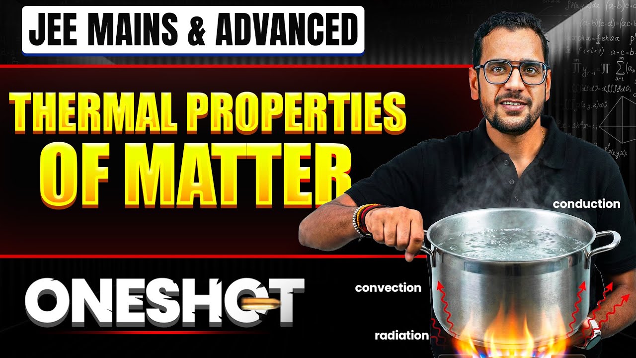 THERMAL PROPERTIES OF MATTER in One Shot: All Concepts & PYQs Covered | JEE Main & Advanced