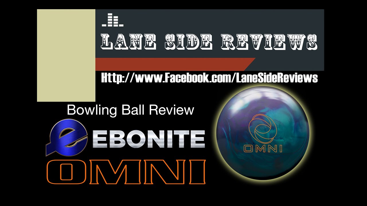 EBONITE OMNI Hybrid Bowling Ball Review By Lane Side Reviews