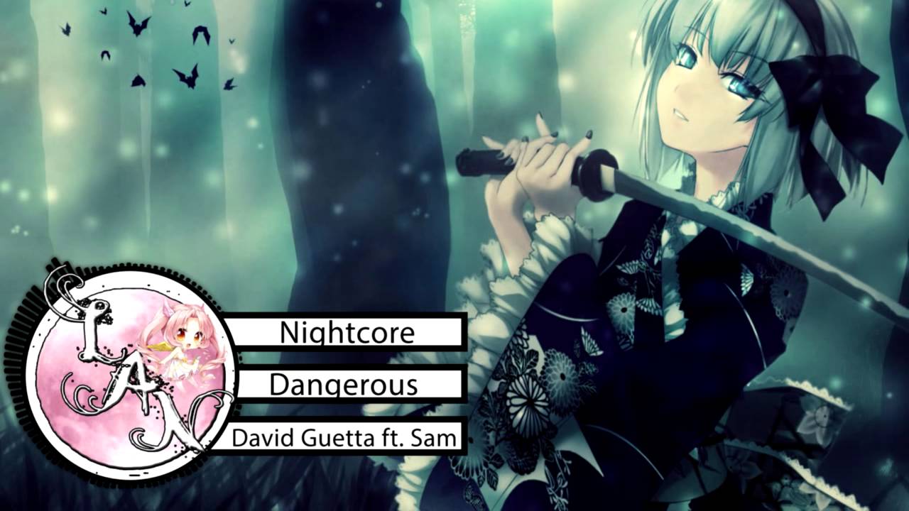 Nightcore ❁ Dangerous ❁ David Guetta ft. Sam Martin