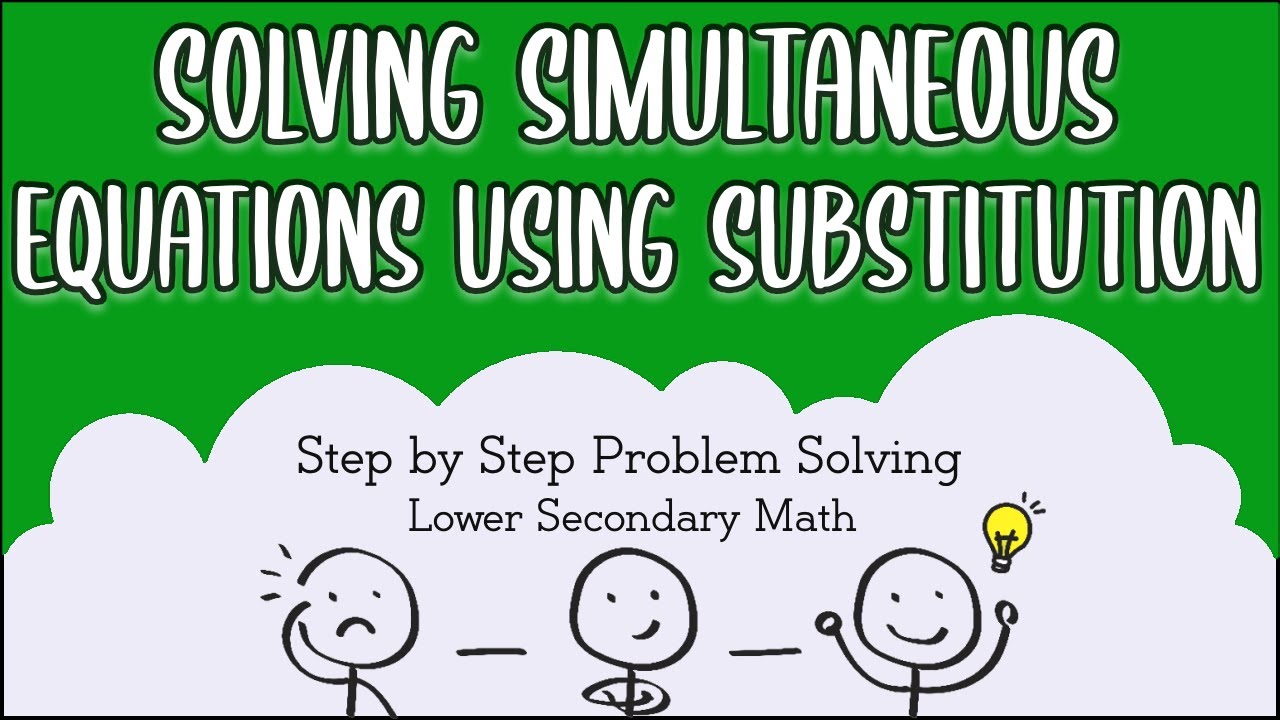 Secondary 2/ IP 2 Mathematics: Solving Simultaneous Equations Using Substitution