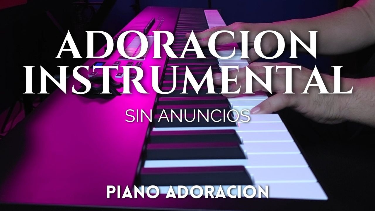 1 HORA | ADORACION INSTRUMENTAL | MUSICA PARA ORAR Y MEDITAR | ADORACION INSTRUMENTAL