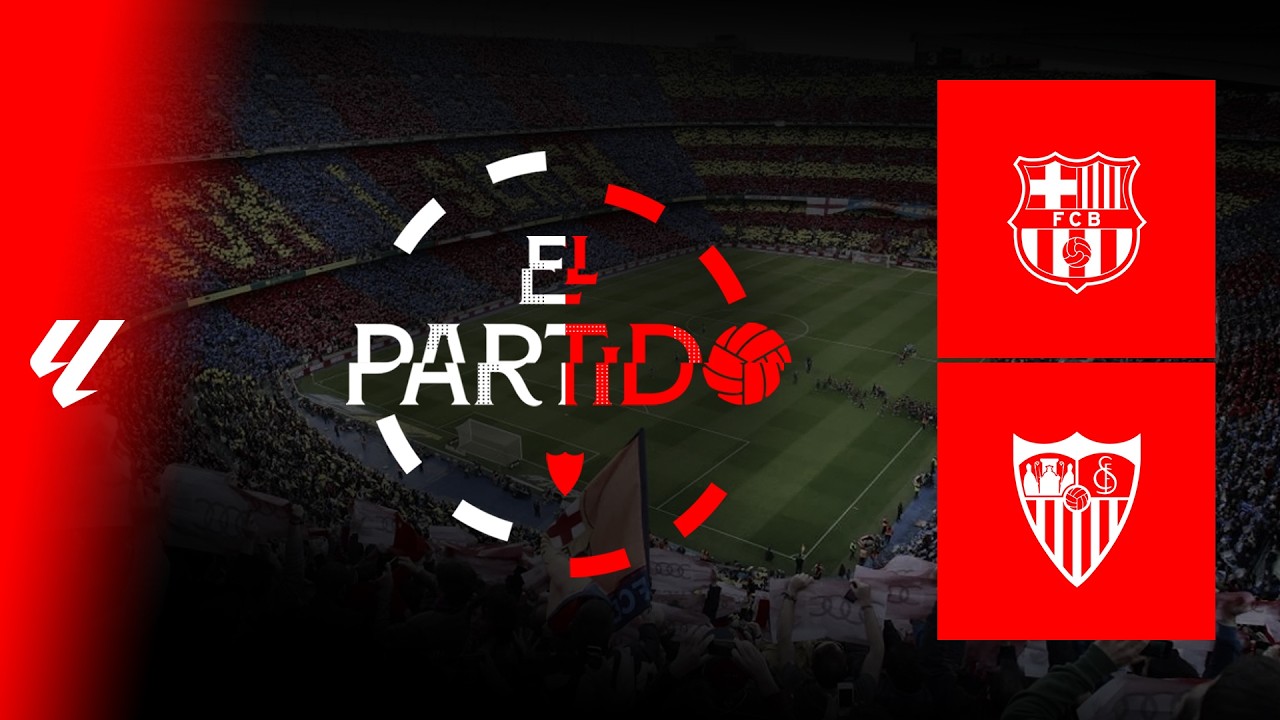 'El Partido' #BarçaSevilla | 📡 EN DIRECTO