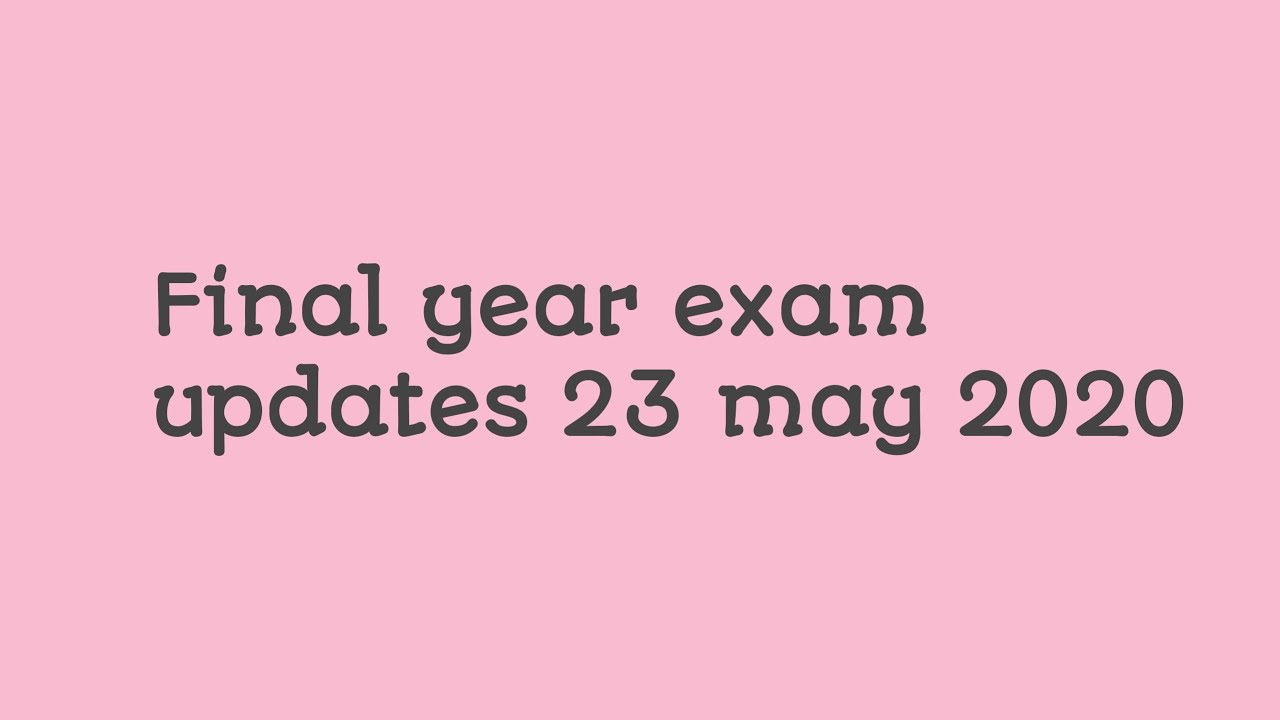 Final year exam update by Uday Samant sir 23 May 2020.