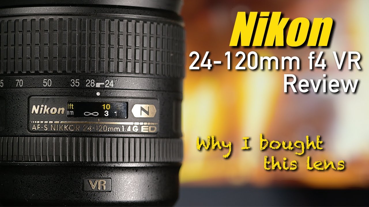 Nikon 24-120mm f4 G VR Review Perfect walk around lens for more reach & solid backup to 24-70mm f2.8