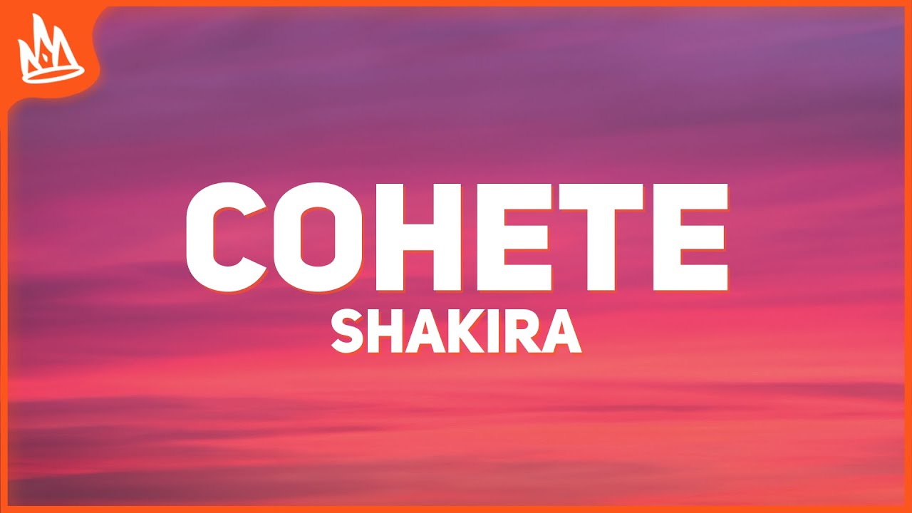 Shakira &ndash; Cohete [Letra] ft. Rauw Alejandro