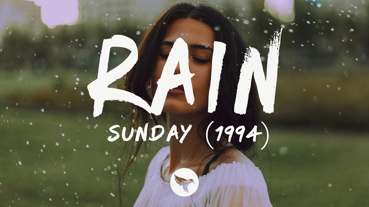 Sunday (1994) - Rain (Lyrics)