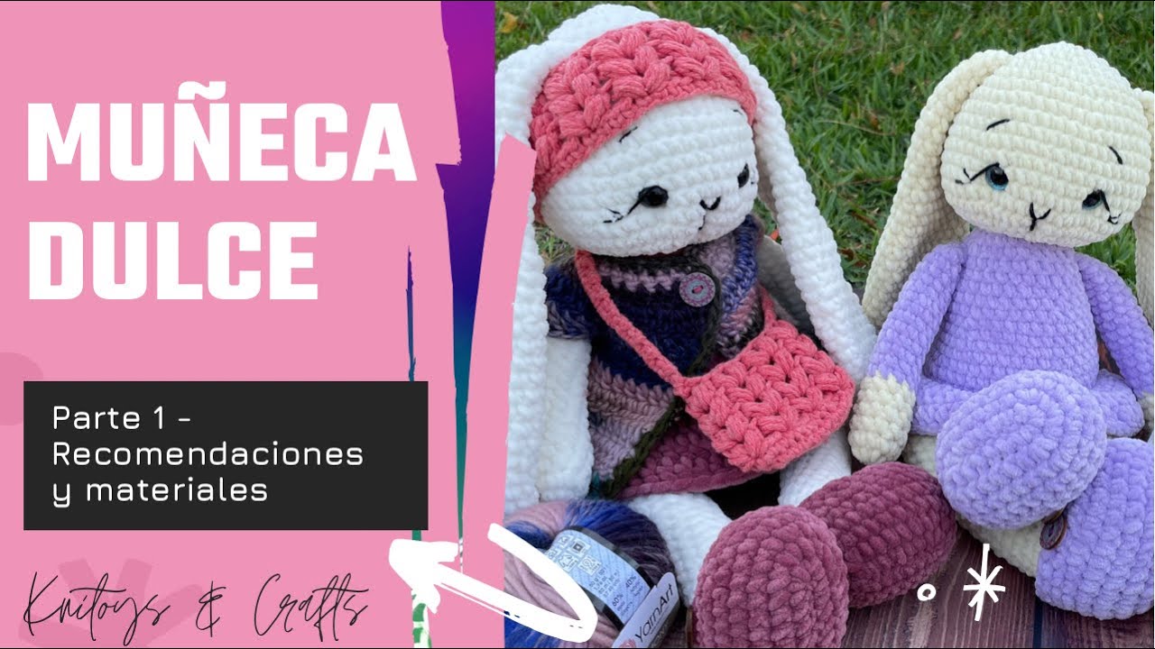 MUÑECA AMIGURUMI DULCE CONEJA - Parte 1 materiales y recomendaciones