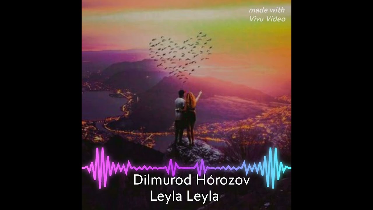 Dilmurod Hórozov Leyla Leyla Дилмурод Хурозов Лейла Лейла