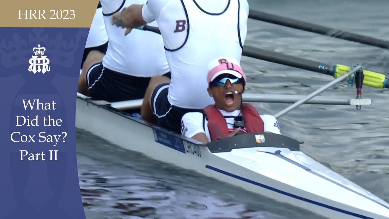 What Did the Cox Say? Part II | Henley Royal Regatta 2023