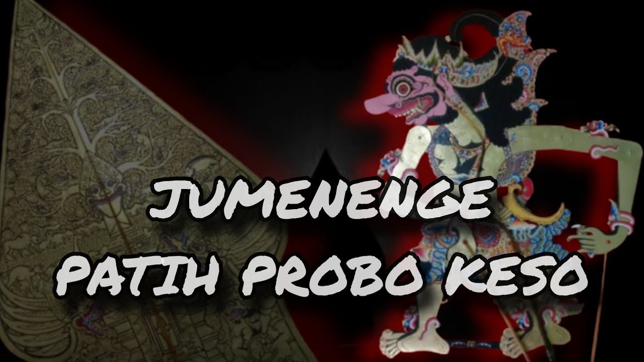JUMENENGE PATIH PROBO KESO ||| WAYANG KULIT || KI MANTEB SOEDARSONO ||| CERITA WAYANG |||
