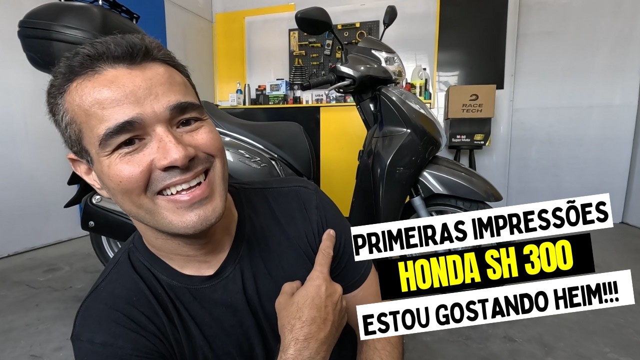 HONDA SH 300 E AS MINHAS PRIMEIRAS IMPRESSÕES NA CIDADE E NA ESTRADA