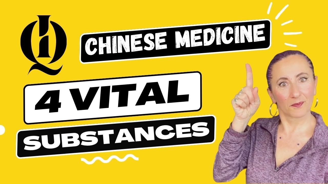 The 4 Vital Substances - Chinese Medicine Theory