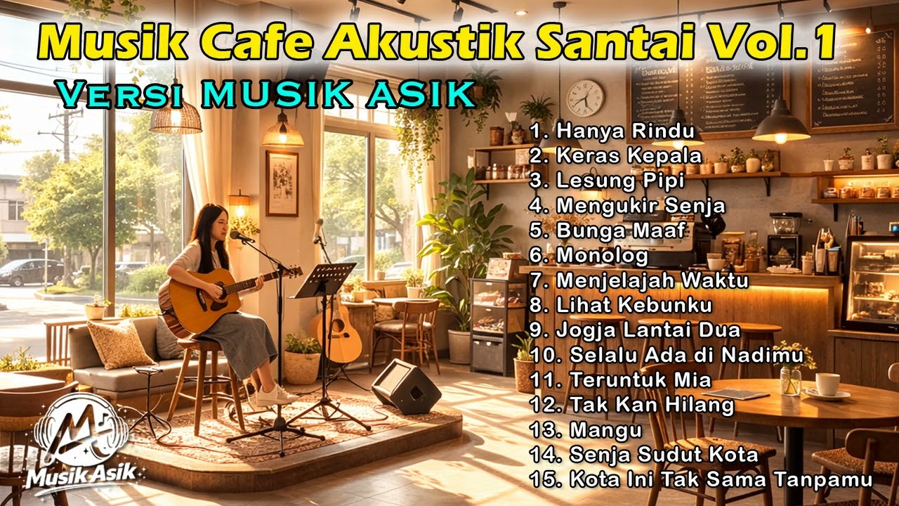 Musik Cafe Akustik Santai Vol. 1 | Kompilasi Lagu Cafe Akustik | MUSIK ASIK