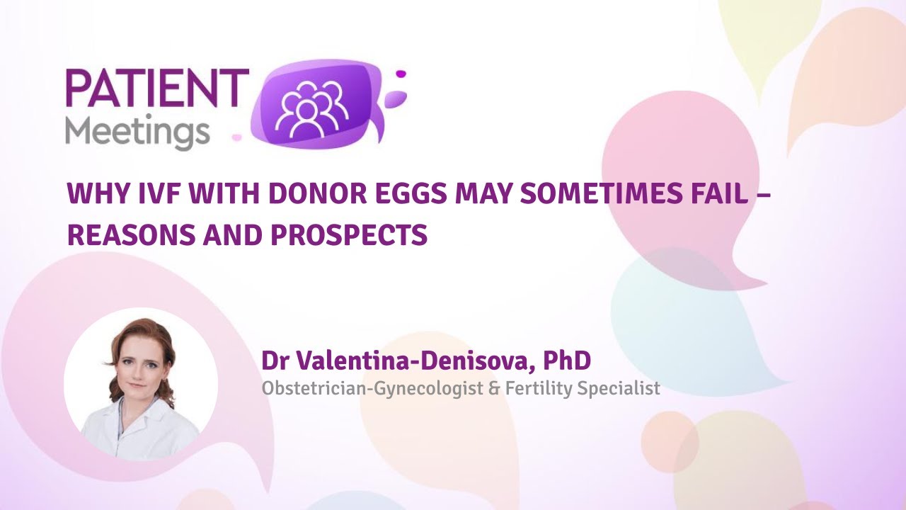 Why IVF with donor eggs may sometimes fail - reasons and prospects #PatientMeetings