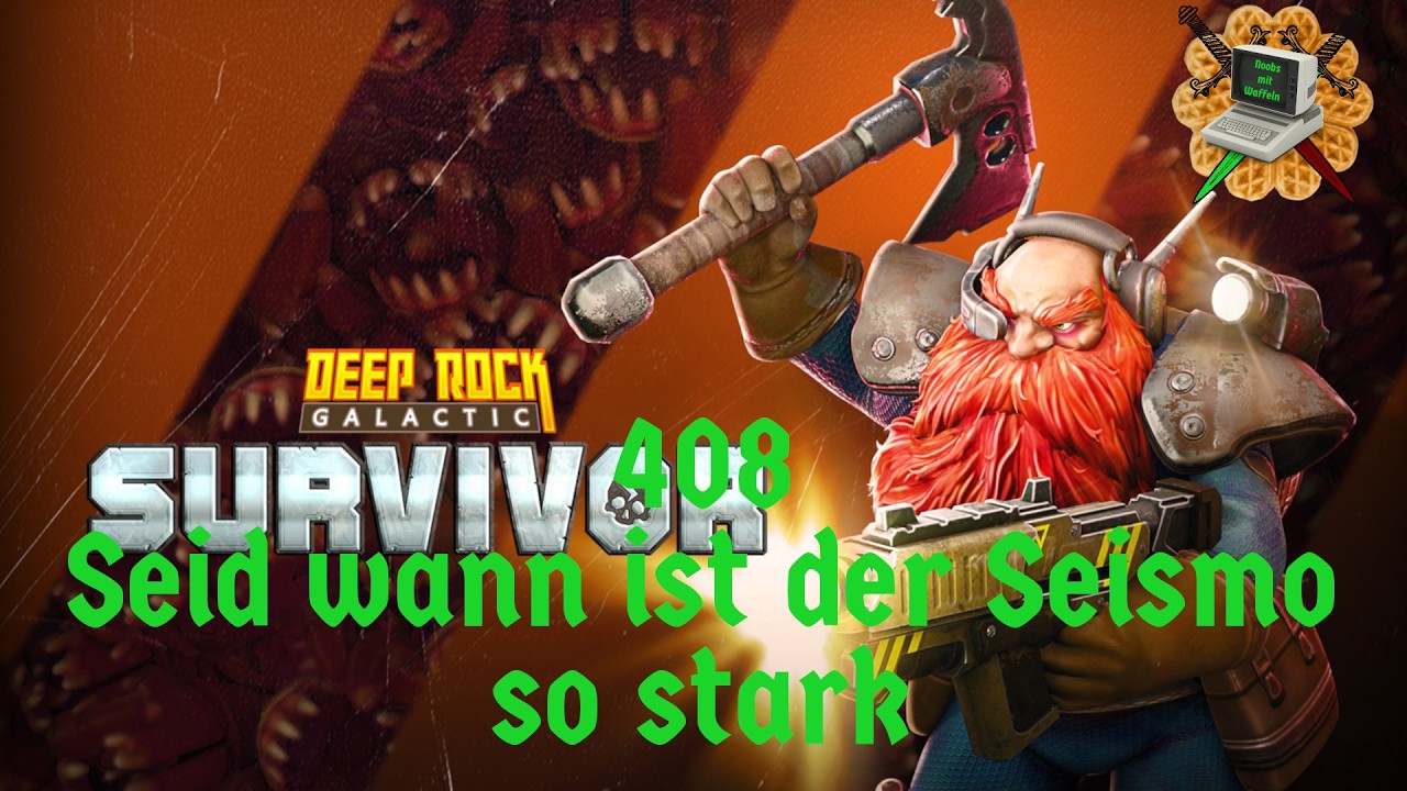 408 - Deep Rock Galactic: Survivor // Seid wann ist der Seismo so stark