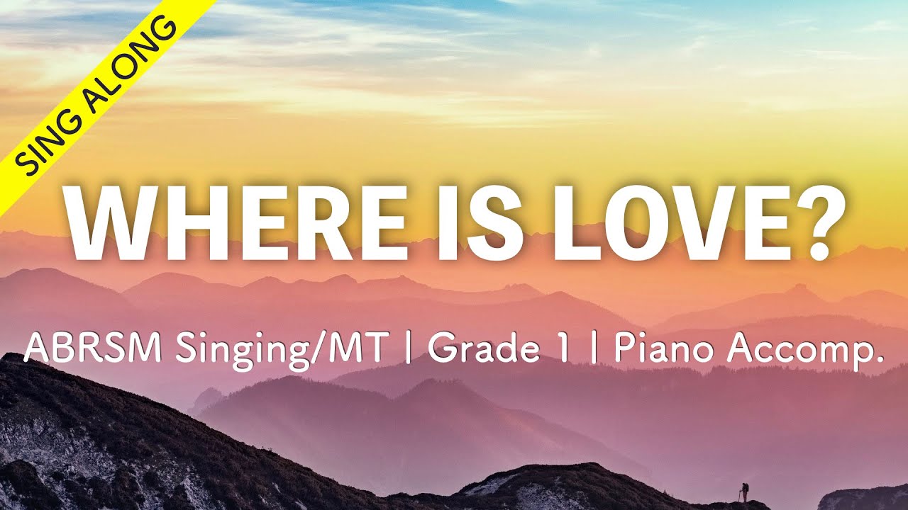 [Sing along] Where Is Love? Piano Accompaniment ABRSM Singing/ Musical Theatre Grade 1