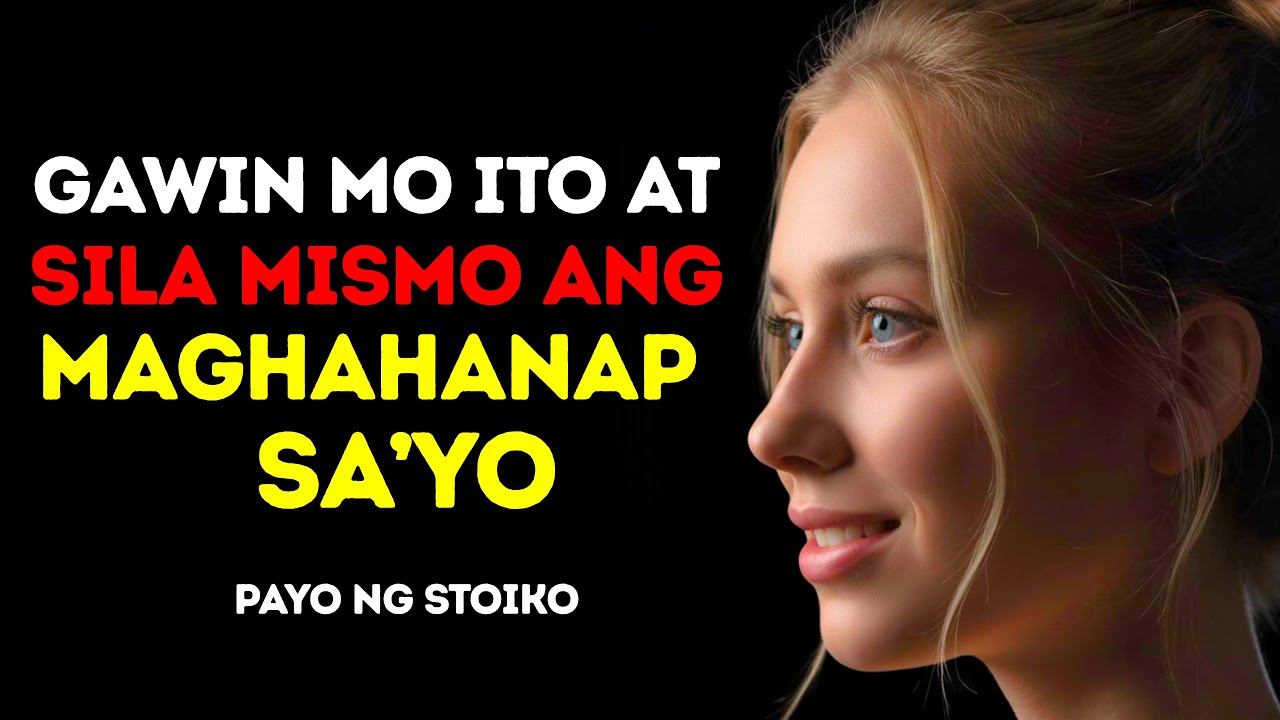 Gawin Mo Ito at Sila Mismo ang Maghahanap Sayo | Stoic Mindset