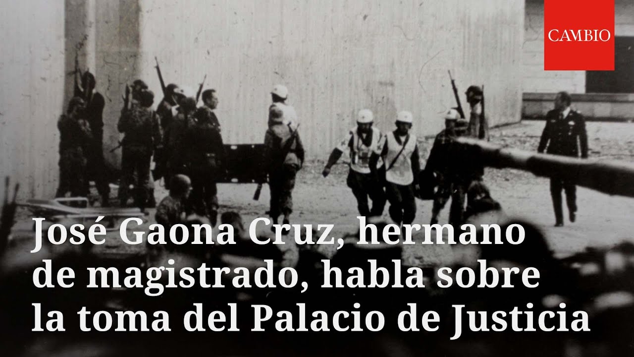 José Gaona Cruz, hermano del magistrado Manuel Gaona, habla sobre la toma al Palacio de Justicia