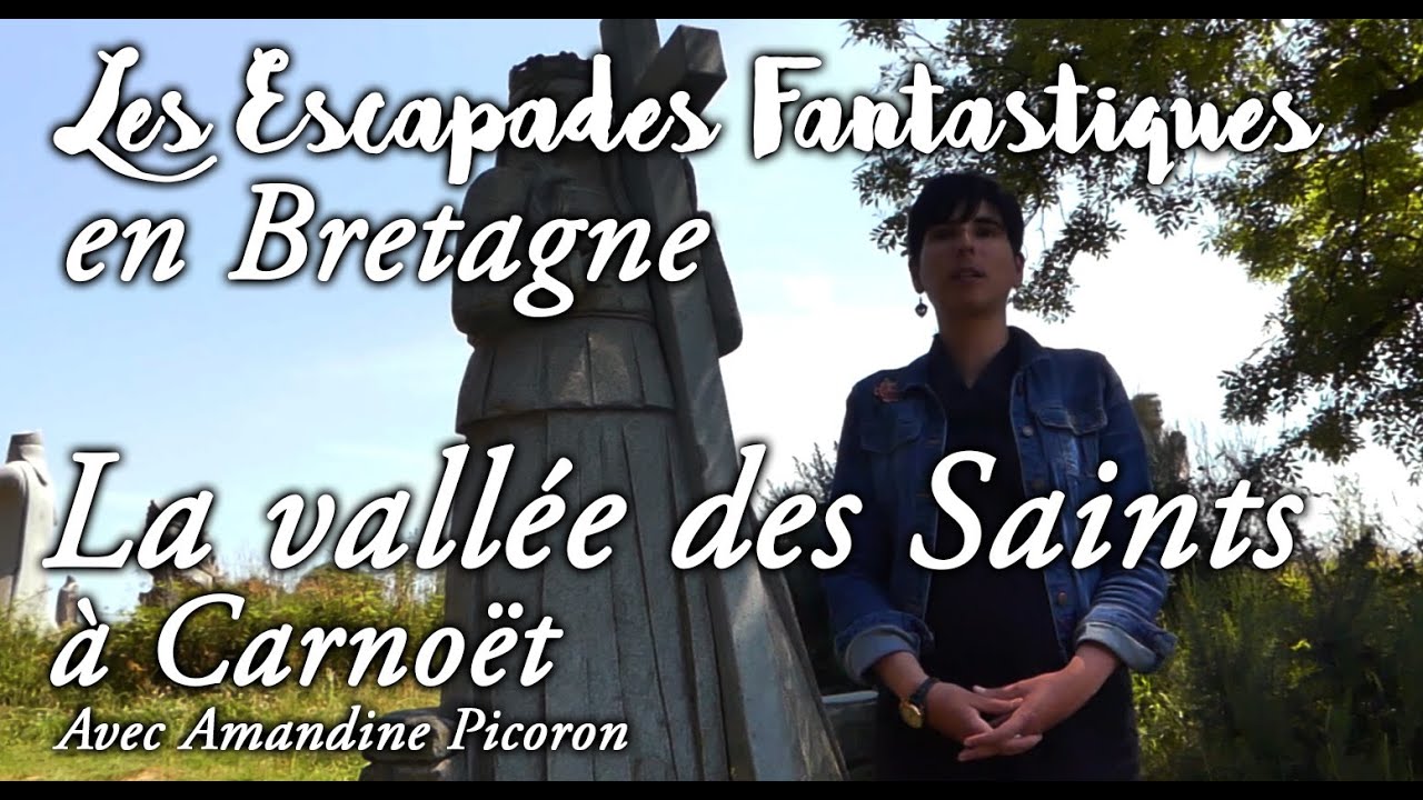 #08 escapades fantastiques en Bretagne - La vallée des saints
