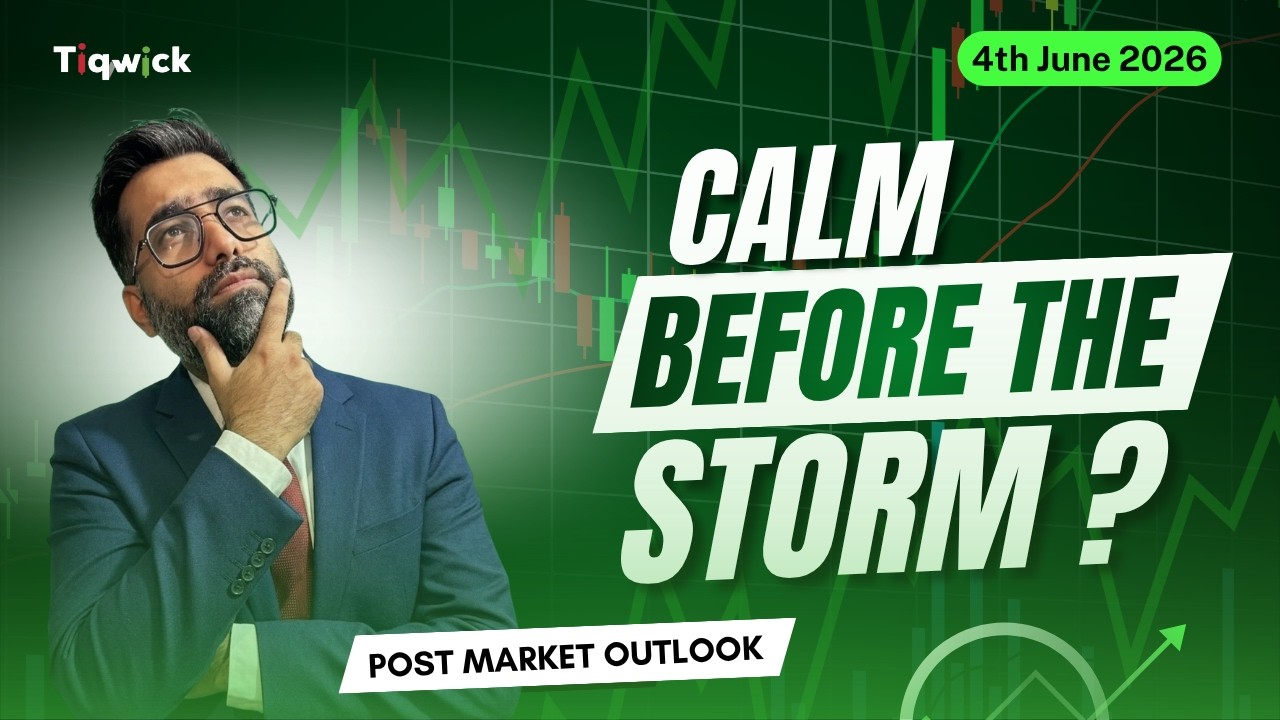CALM BEFORE THE STORM? | Post Market Outlook 4th June 2026