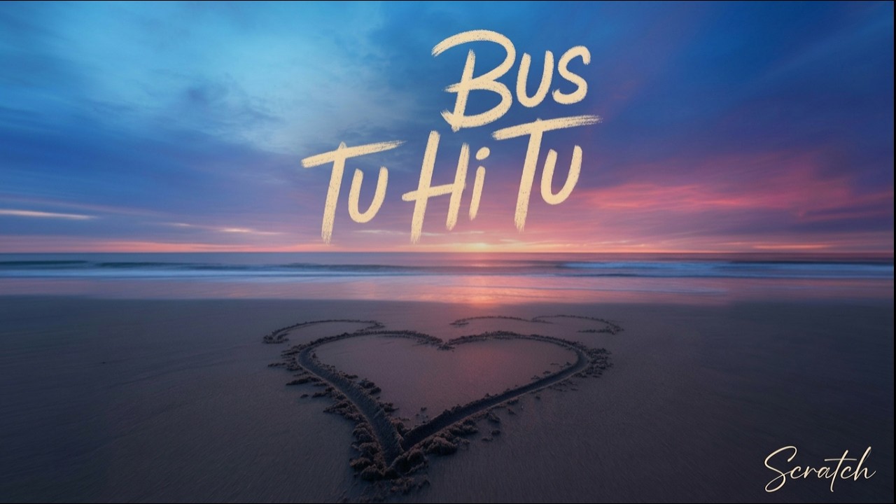 🌹 Bus Tu Hi Tu | Scratch | Evergreen Romantic Song 2026 | Hindi Love Ballad
