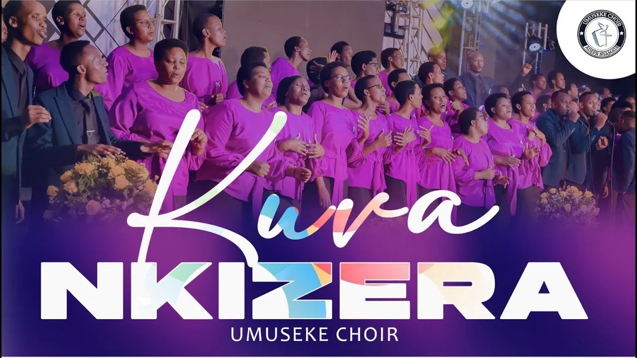 KUVA NKIZERA - UMUSEKE Choir