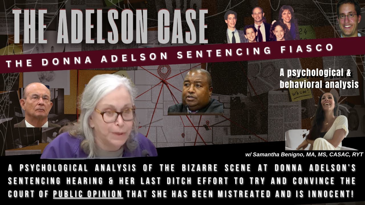 An Psychological Analysis of Donna Adelson Sentencing & Her Efforts to Sway The Public Opinion