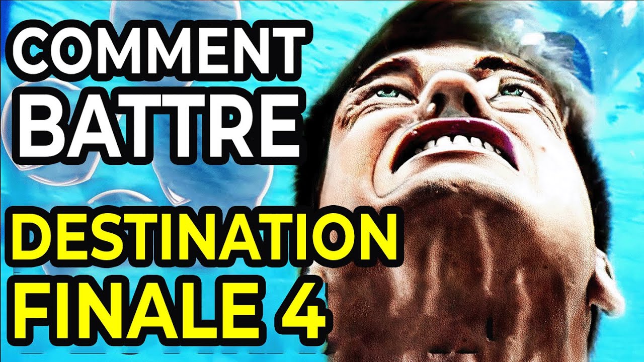 Comment Battre CHACUNE DES MORTS Dans Destination Finale 4