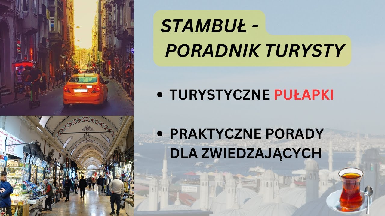 Czego NIE robić w STAMBULE - na co uważać, żeby nie dać się oszukać i uniknąć kłopotów #stambuł