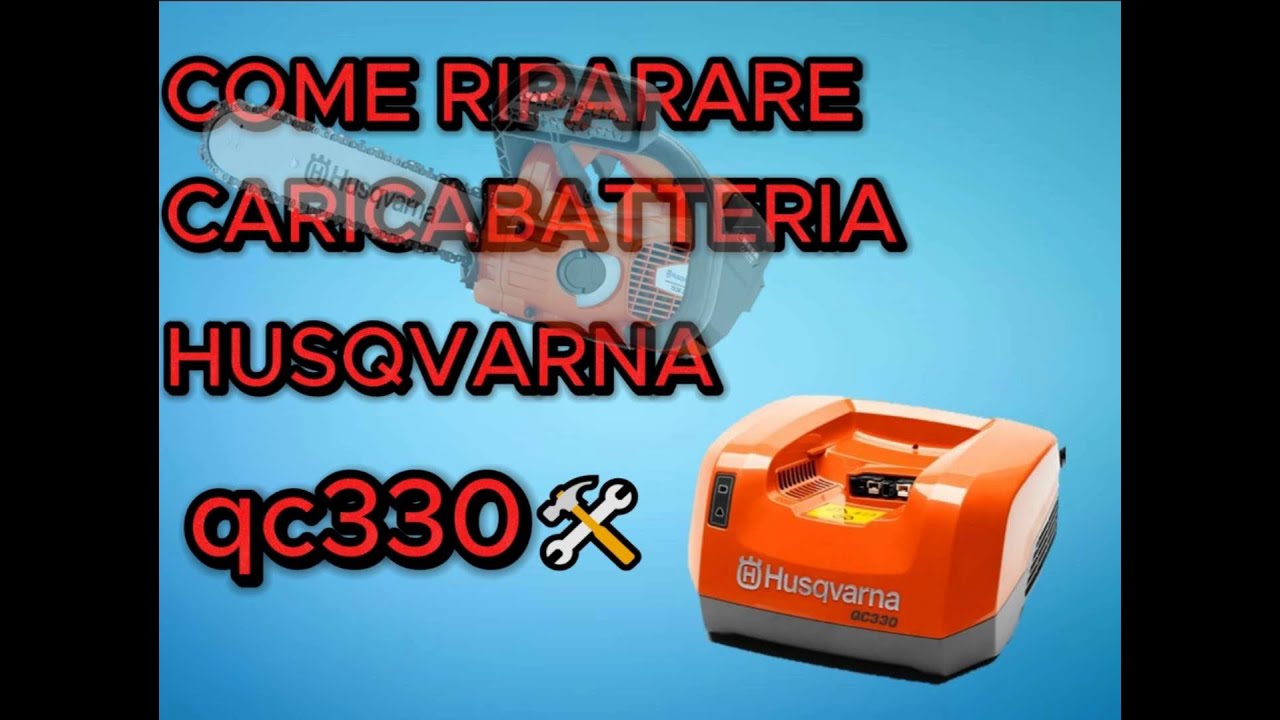 RIPARAZIONE CARICABATTERIA HUSQVARNA QC330