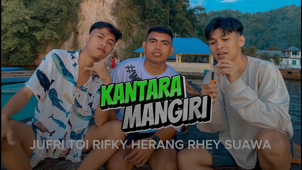 Jufri Toi - Kantara Mangiri Ft. Rhey Suawa x Rifky Herang ( OfficiaL M'V )
