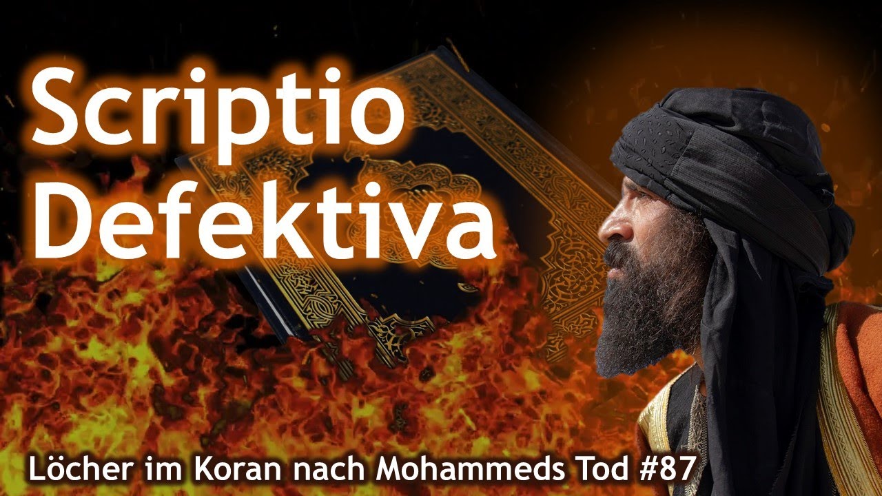 Löcher im Koran Megaserie - Loch #87: Scriptio defektiva - Die defekte Schrift des Korans