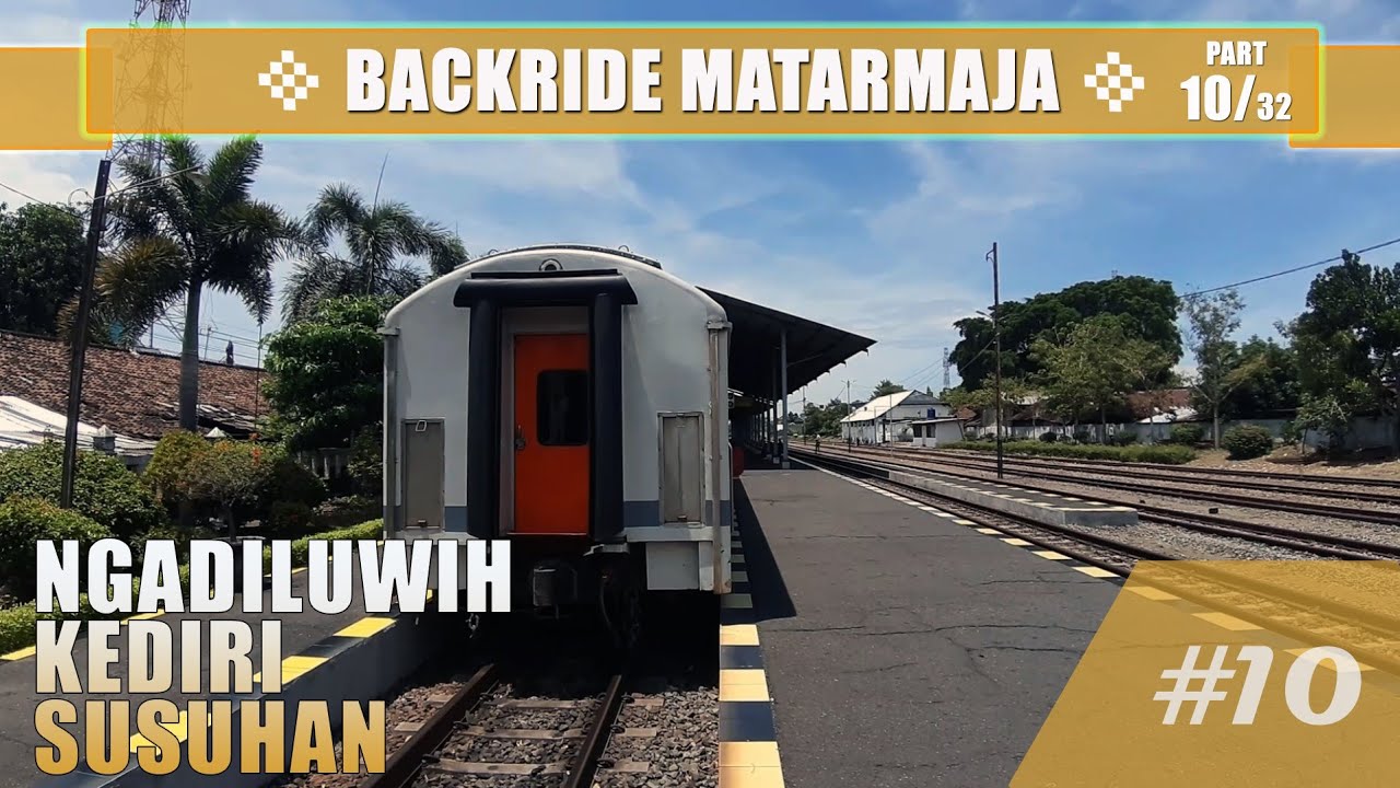 #1271 Backride View 🛤 | 🚂MATARMAJA train (part 10/32) : Ngadiluwih - Kediri - Susuhan