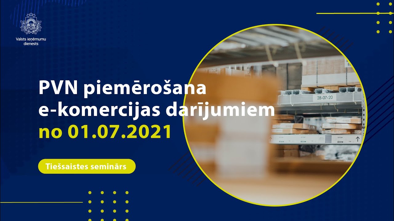 PVN piemērošana e-komercijas darījumiem no 01.07.2021