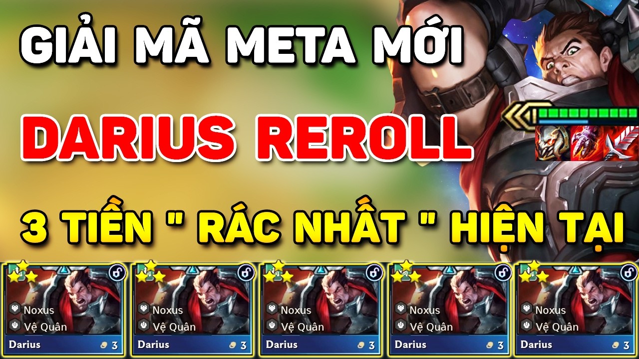 GIẢI MÃ META MỚI ĐẠI TƯỚNG DARIUS REROLL 1 CÂN 9 SIÊU KHỦNG TẠI BẢN 16.6 - TƯỚNG 3 TIỀN 