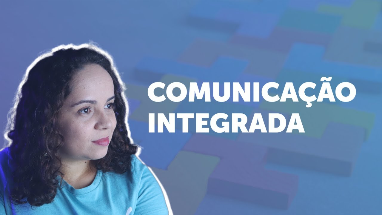 COMUNICAÇÃO INTEGRADA: o que é, como funciona e exemplo