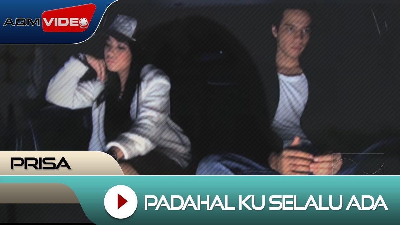 Prisa - Padahal Ku Selalu Ada | Official Video