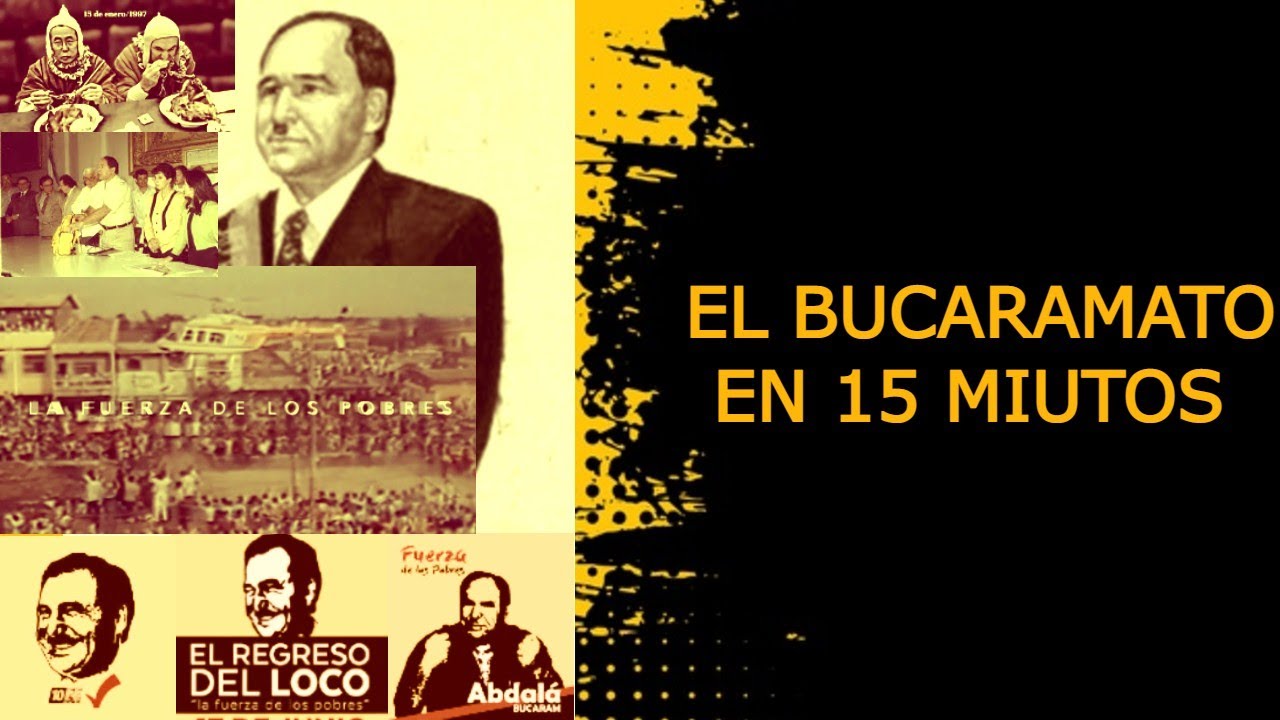 MÁS HISTORIA: El Bucaramato en 15 min. (Presidencia de Abdalá Bucaram)