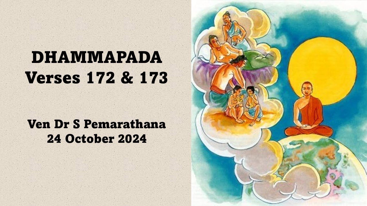 Dhammapada verses 172 & 173 with Ven Dr S Pemarathana (Session 3) 24th October 2024