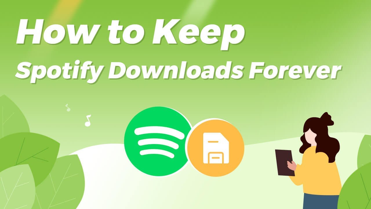 [2026 Updated] The Easiest Way (3 STEPS) to Keep Spotify Downloads Permanently