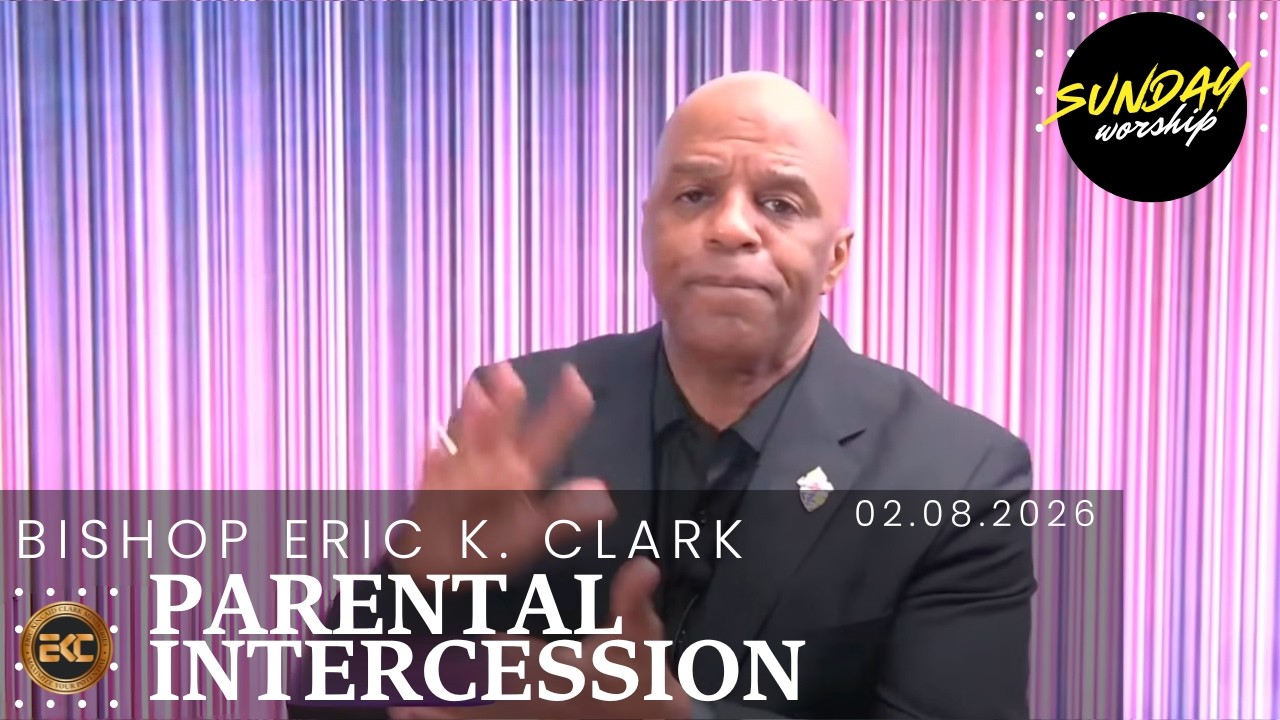 Parental Intercession | Bishop Eric K. Clark