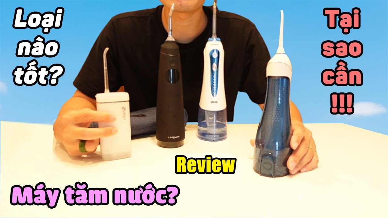 4 máy tăm nước TỐT nhất mình đang dùng | Nên mua máy tăm nước không?