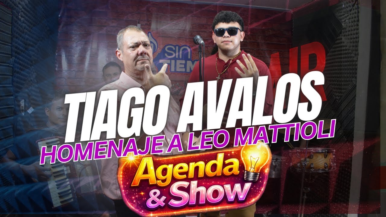 TIAGO AVALOS   HOMENAJE A LEO MATTIOLLI   AGENDA & SHOW