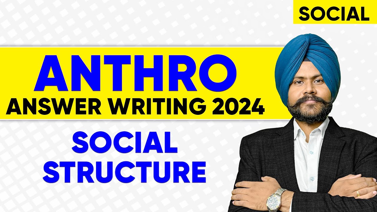 Anthropology Answer Writing 2024 | Social Structure | Akashdeep Sir | UPSC Mains