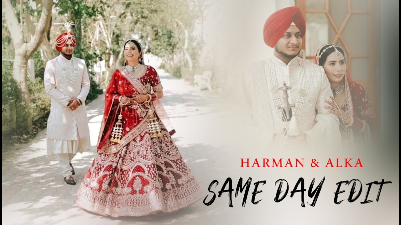 SAME DAY - HARMAN & ALKA ll JOT PHOTOGRAPHY 9809622022