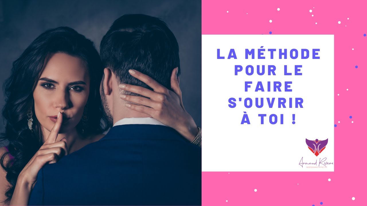 Faire se dévoiler un homme pour mieux le connaitre !