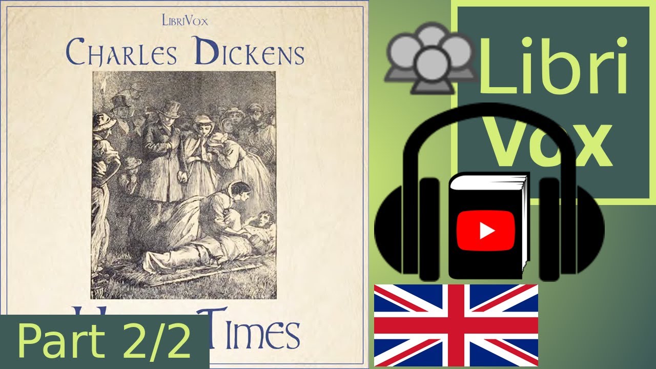 Hard Times by Charles DICKENS read by Various Part 2/2 | Full Audio Book