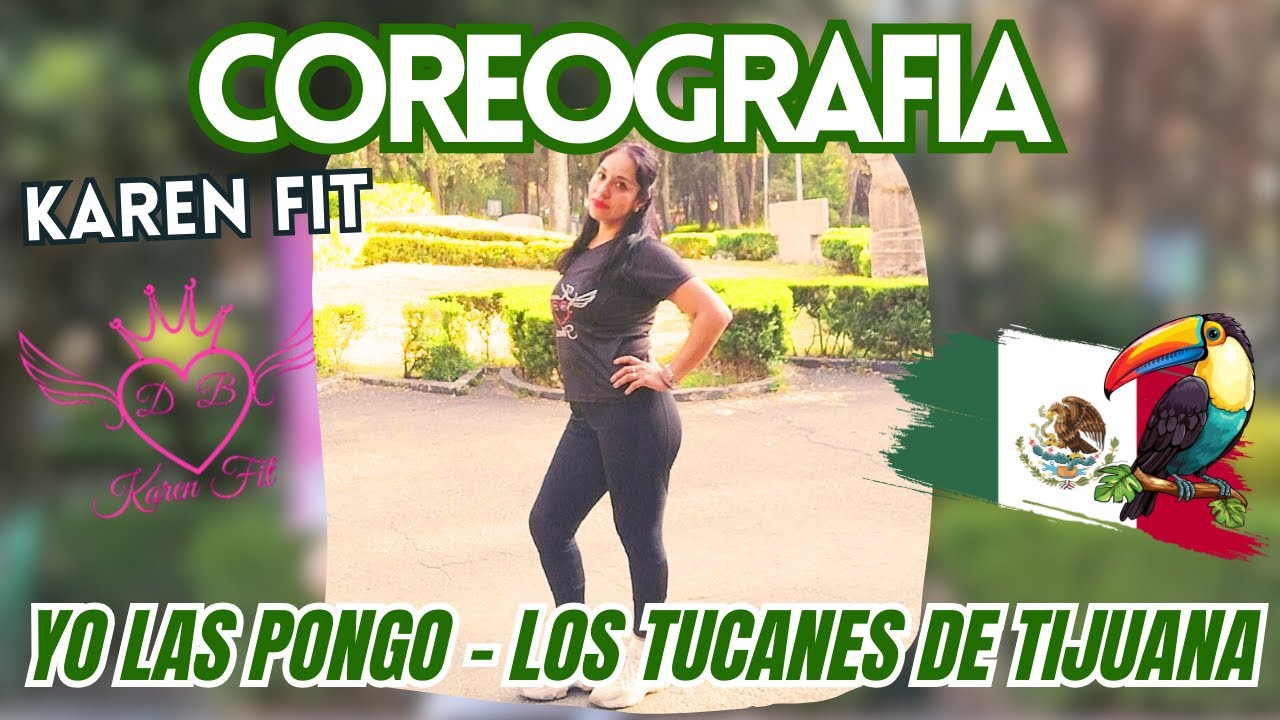 YO LAS PONGO - LOS TUCANES DE TIJUANA FT. DEORRO || KAREN MARTINEZ | | DANCE & FITNESS