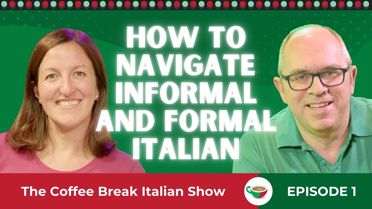 ‘Tu’ and ‘Lei’ - How to navigate informal and formal Italian | The Coffee Break Italian Show 1.01